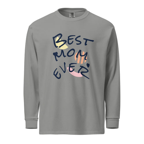 Heavyweight long sleeve shirt in gray with 'Best Mom Ever' graphic design, perfect for style and comfort.
