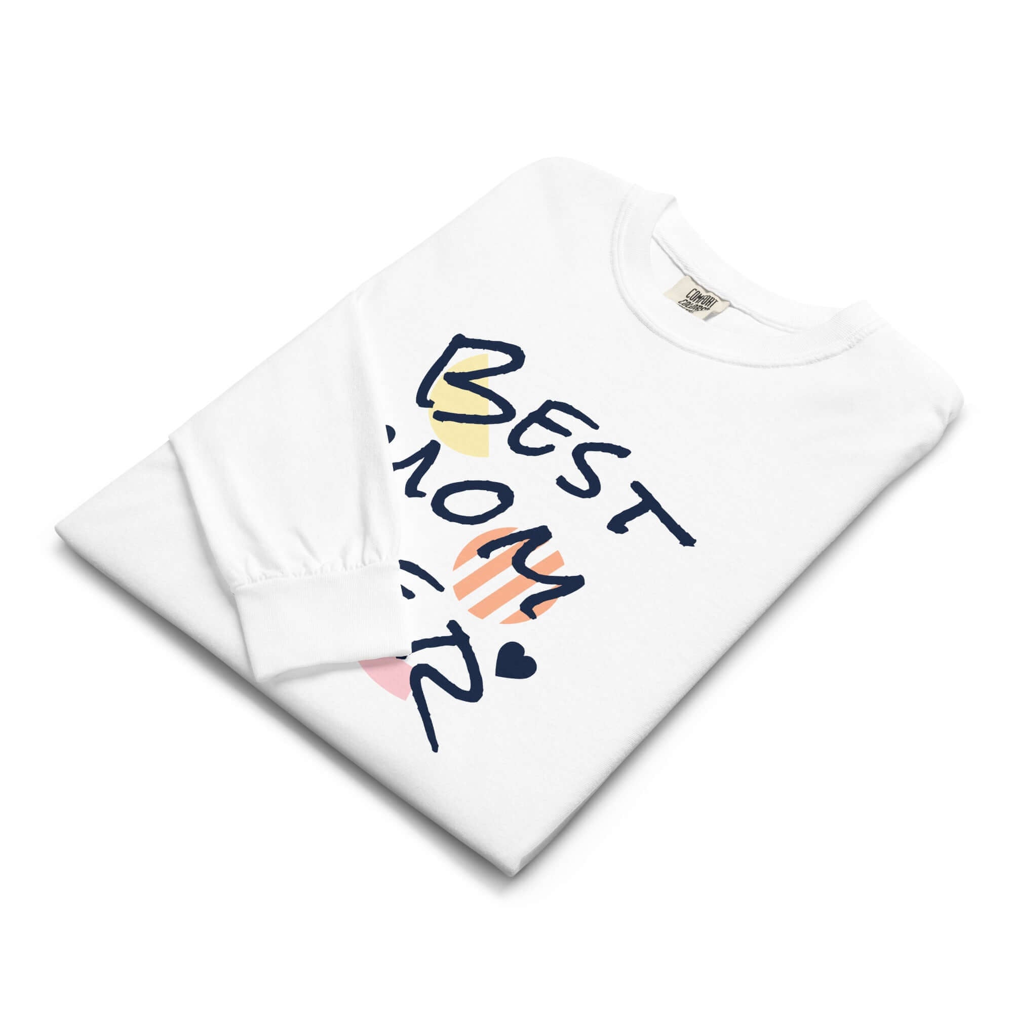 Heavyweight long sleeve shirt featuring the phrase 'Best Mom Ever' in colorful print.